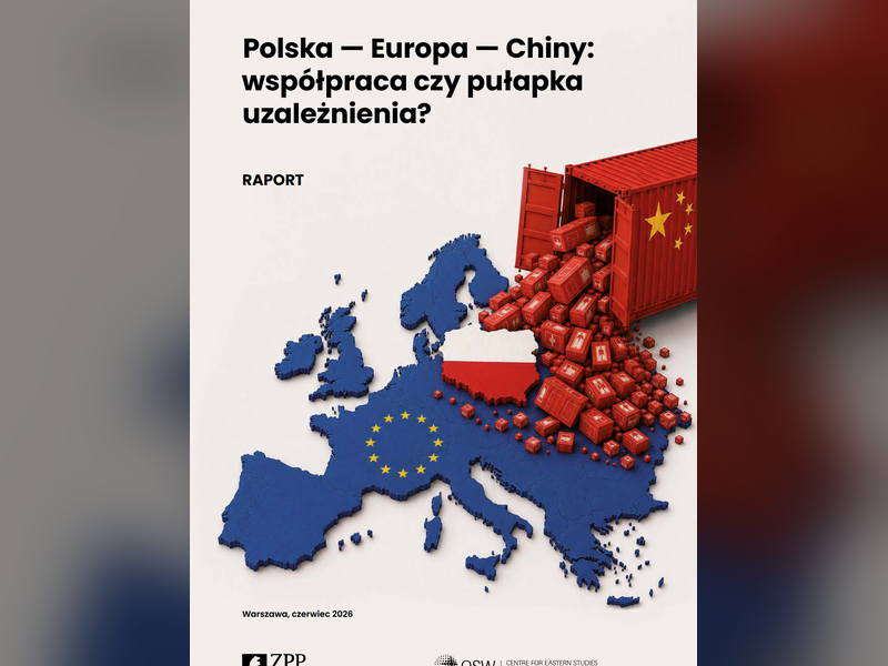 Raport: „Polska — Europa — Chiny: współpraca czy pułapka uzależnienia?”